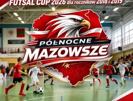 Północne Mazowsze Futsal Cup 2026 – turnieje halowe dla roczników 2018 i 2019